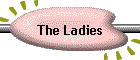 The Ladies